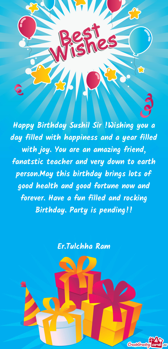 Happy Birthday Sushil Sir !Wishing you a day filled with happiness and a year filled with joy. You a