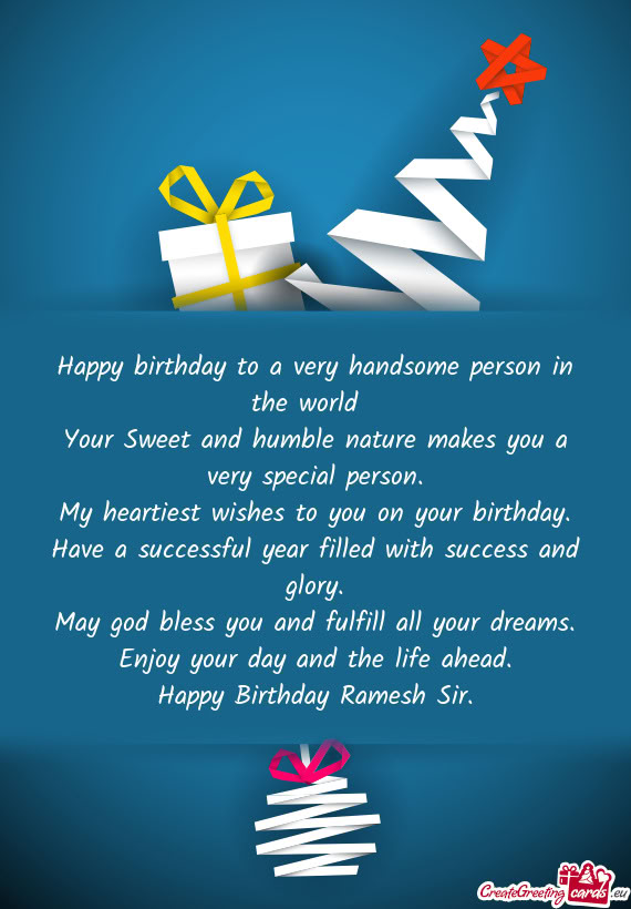 Happy birthday to a very handsome person in the world