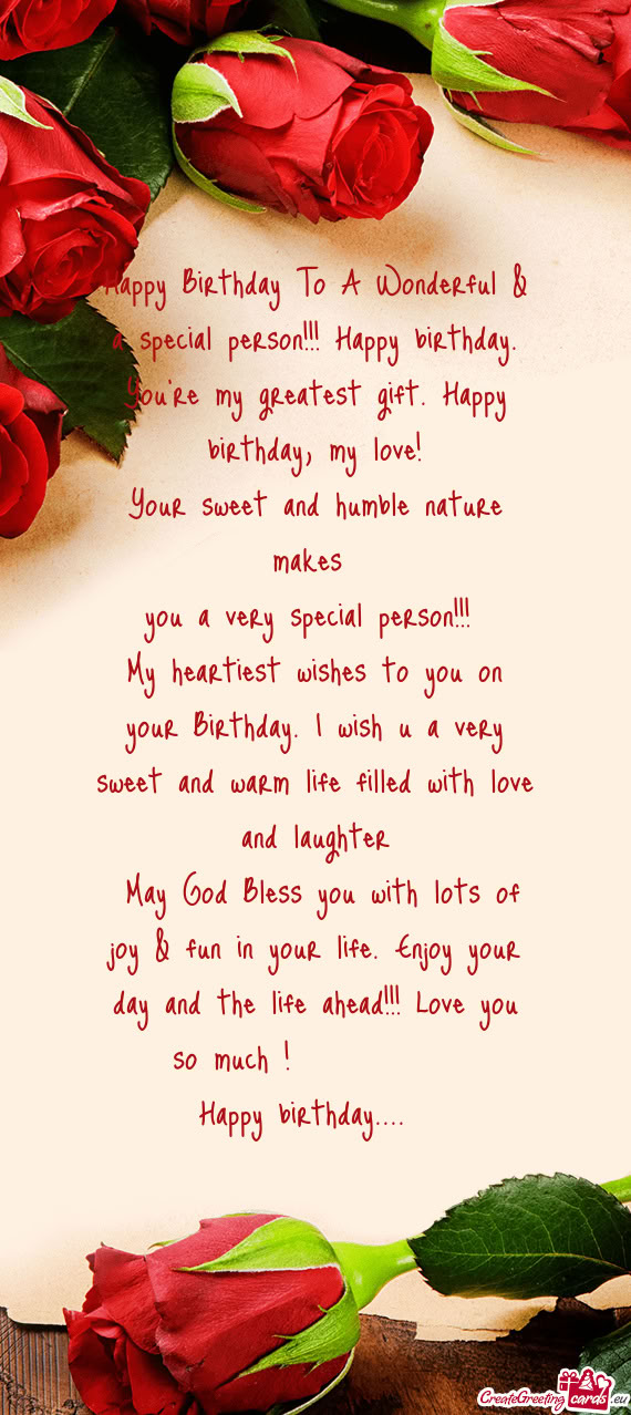 Happy Birthday To A Wonderful & a special person!!! Happy birthday. You’re my greatest gift. Happy