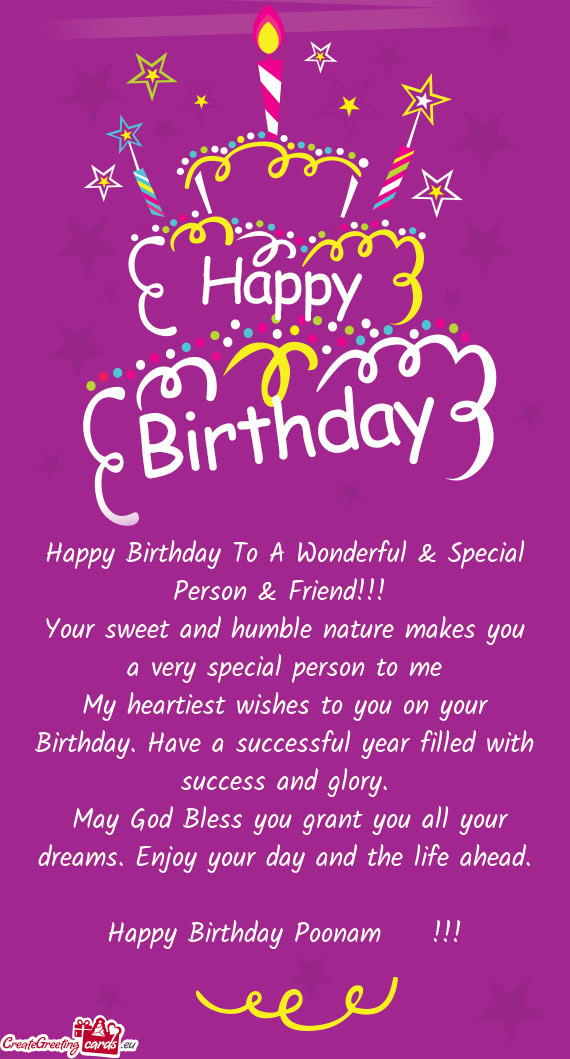 Happy Birthday To A Wonderful & Special Person & Friend!!!   Your sweet and