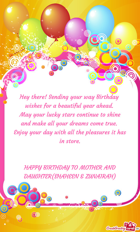 HAPPY BIRTHDAY TO MOTHER AND DAUGHTER(SHAHEEN & ZUNAIRAH)