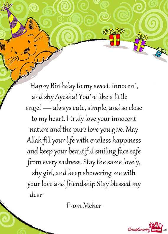 Happy Birthday to my sweet, innocent, and shy Ayesha! You’re like a little  angel — always