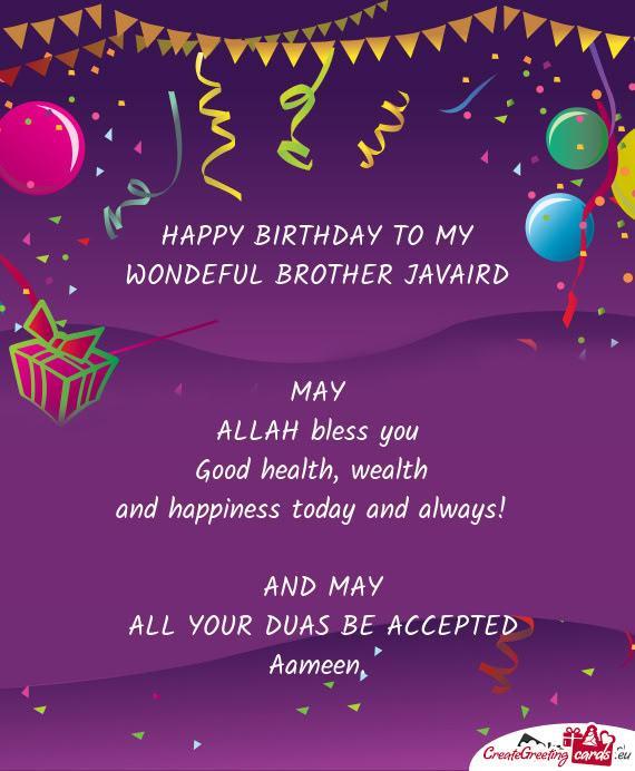 HAPPY BIRTHDAY TO MY WONDEFUL BROTHER JAVAIRD