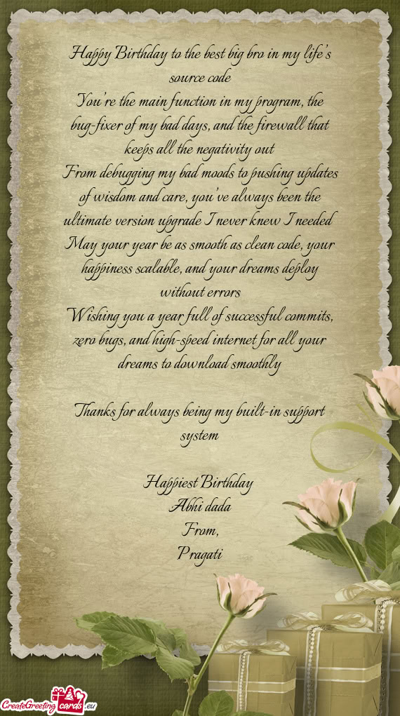 Happy Birthday to the best big bro in my life’s source code