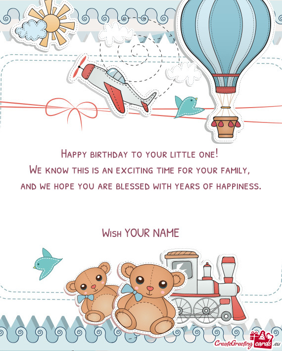 Happy birthday to your little one! We know this is an exciting time for your family