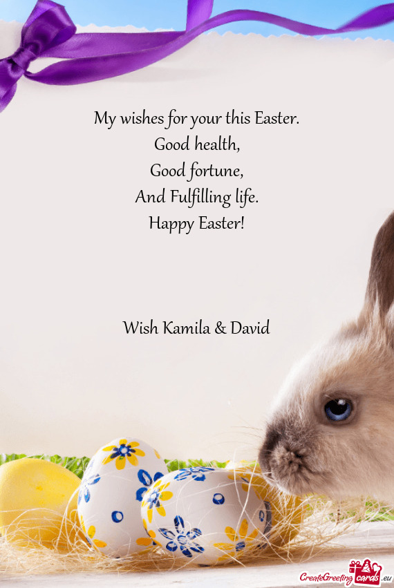 Happy Easter!
 
 
 
 Wish Kamila & David