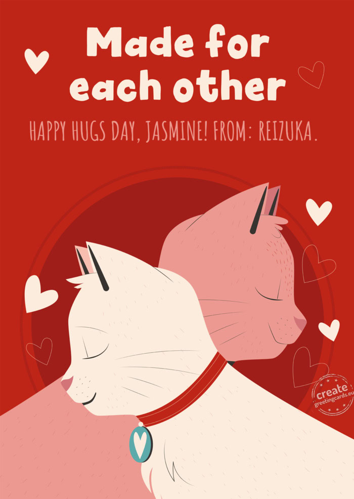 HAPPY HUGS DAY, JASMINE! FROM: REIZUKA