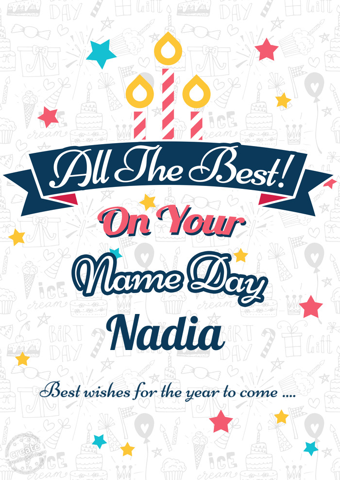 Happy Nadia on your name day Best wishes for the year to come