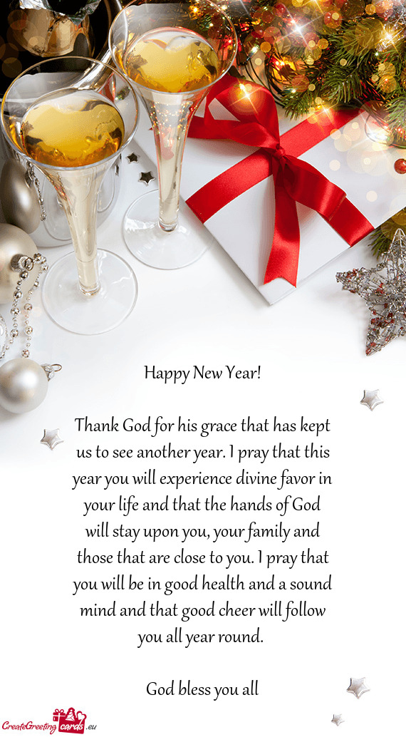 Happy New Year!
 
 Thank God for his grace that has kept us to see another year