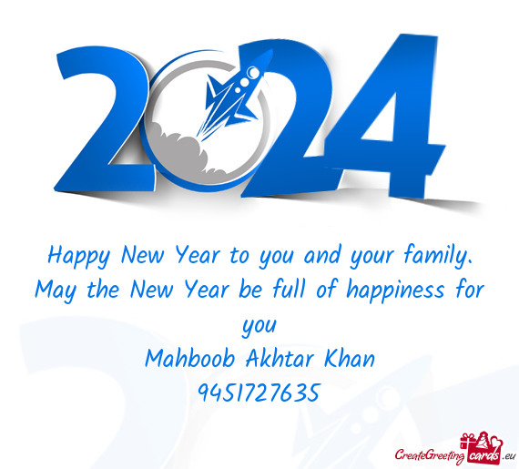 Happy New Year to you and your family. May the New Year be full of happiness for you