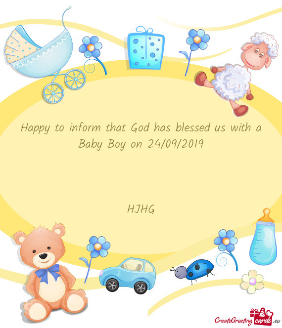 Happy to inform that God has blessed us with a Baby Boy on 24/09/2019
 
 
 
 HJHG