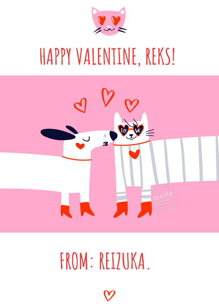 HAPPY VALENTINE, REKS! FROM: REIZUKA