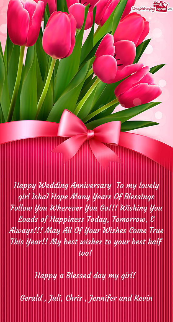 Happy Wedding Anniversary To my lovely girl IshaI Hope Many Years Of Blessings Follow You Wherever