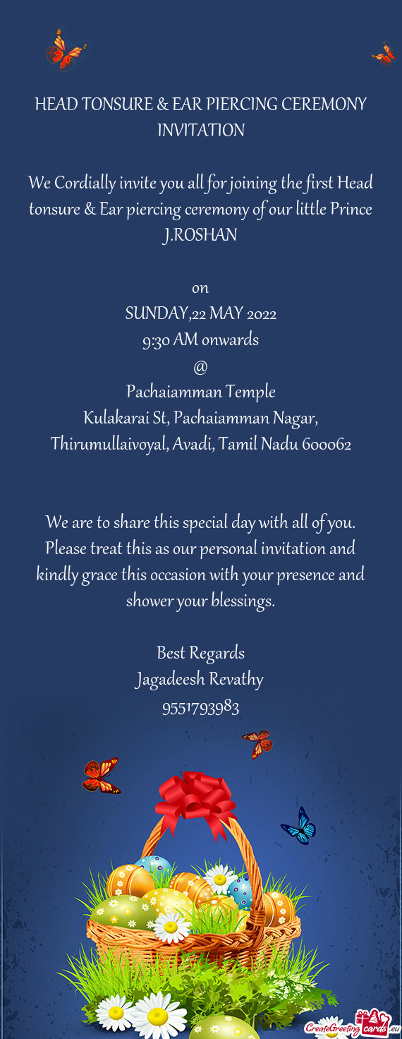 HEAD TONSURE & EAR PIERCING CEREMONY INVITATION We Cordially invite you all for joining the first