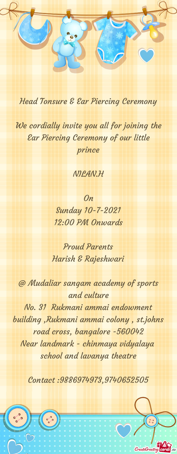 Head Tonsure & Ear Piercing Ceremony We cordially invite you all for joining the Ear Piercing Cer