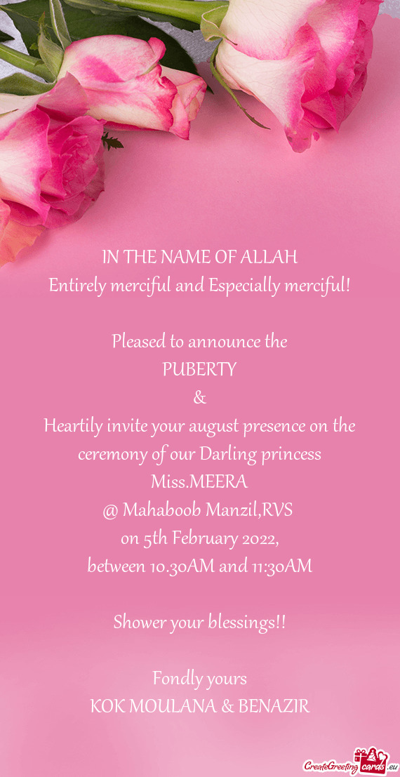 Heartily invite your august presence on the ceremony of our Darling princess