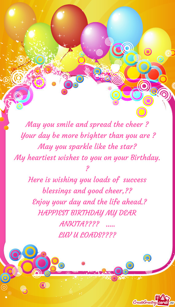 Here is wishing you loads of success blessings and good cheer