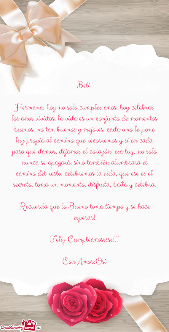 Hermana, hoy no solo cumples años, hoy celebras los años vividos, la vida es un conjunto de moment
