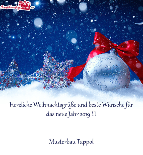 Herzliche Weihnachtsgrüße und beste Wünsche für das neue Jahr 2019 !!!
 
 
 Musterbau Tappol