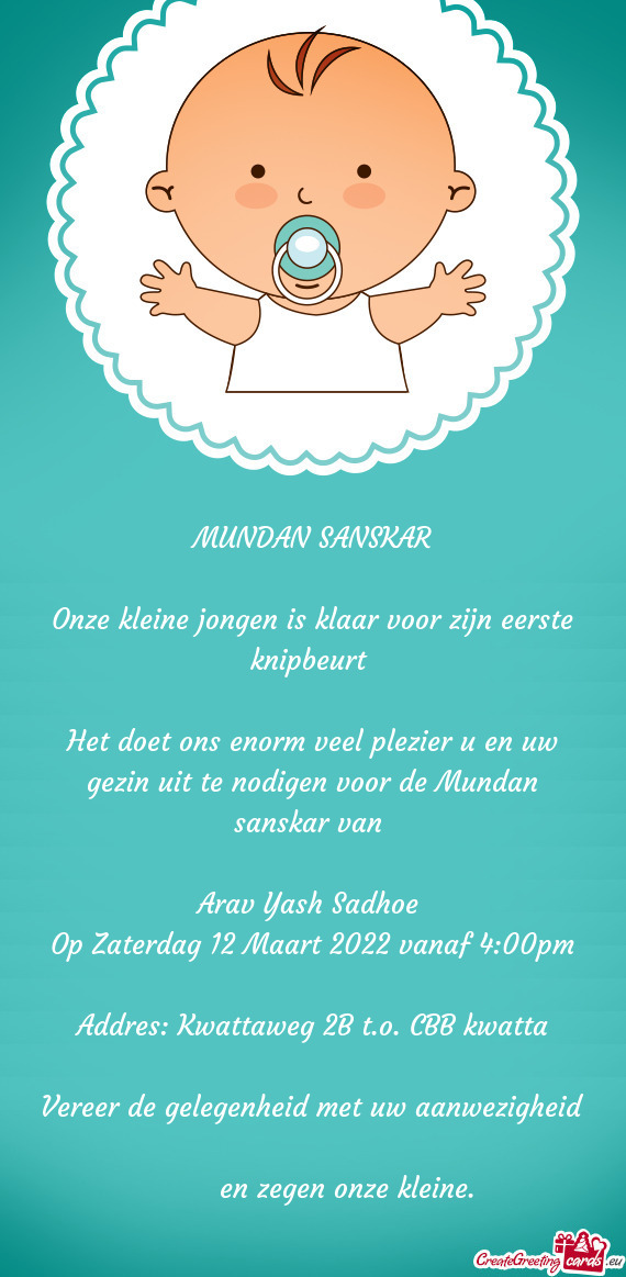 Het doet ons enorm veel plezier u en uw gezin uit te nodigen voor de Mundan sanskar van