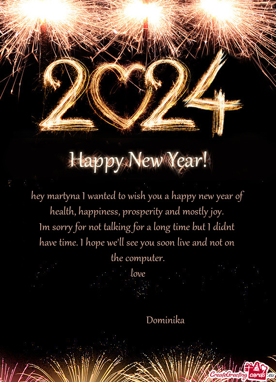 Hey martyna I wanted to wish you a happy new year of