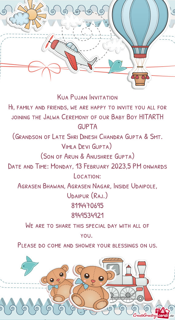 Hi, family and friends, we are happy to invite you all for joining the Jalwa Ceremony of our Baby Bo