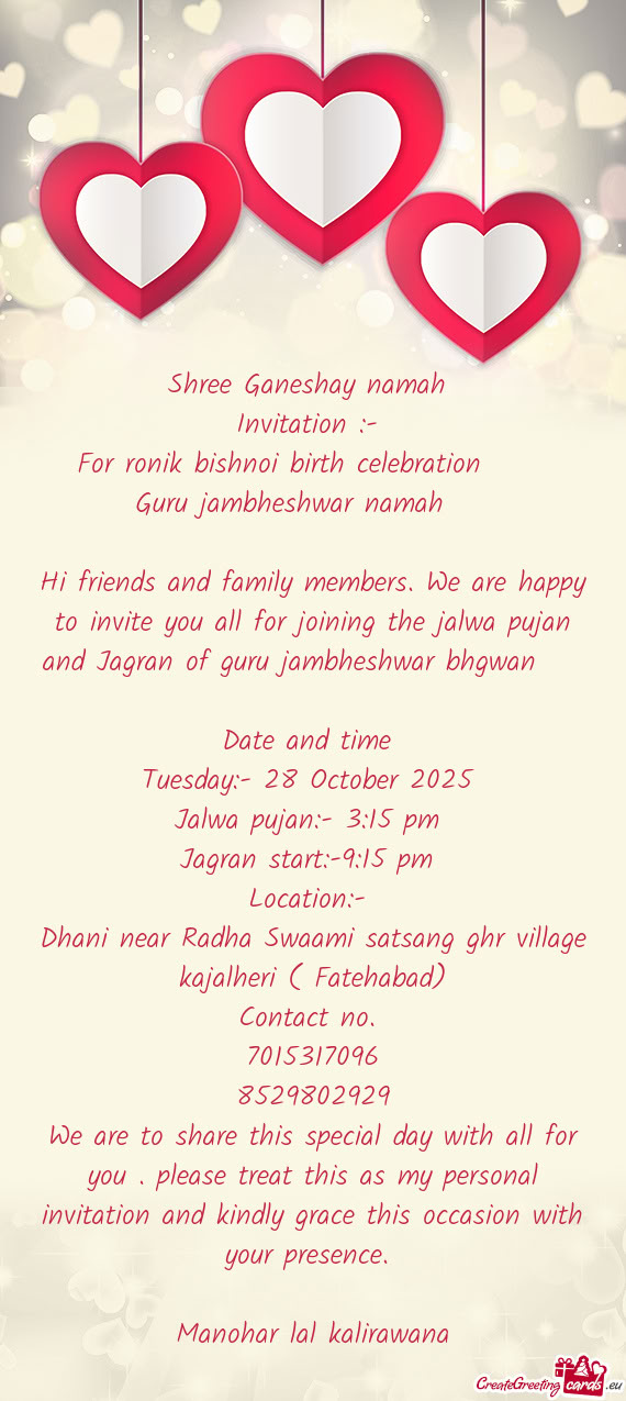 Hi friends and family members. We are happy to invite you all for joining the jalwa pujan and Jagran