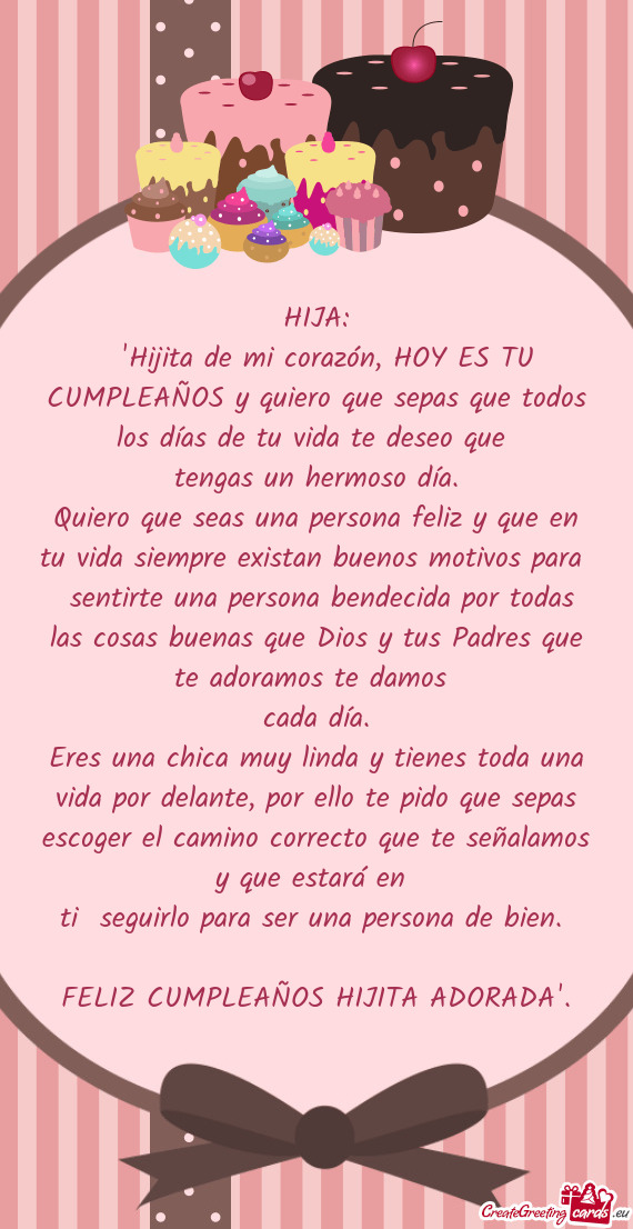 "Hijita de mi corazón, HOY ES TU CUMPLEAÑOS y quiero que sepas que todos los días de tu vida te