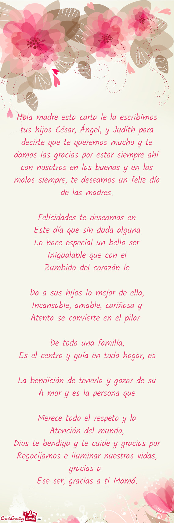 Hola madre esta carta le la escribimos tus hijos César, Ángel, y Judith para decirte que te querem