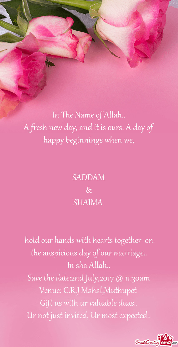 Hold our hands with hearts together on the auspicious day of our marriage