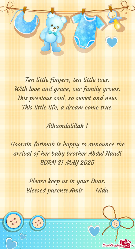 Hoorain fatimah is happy to announce the arrival of her baby brother Abdul Haadi