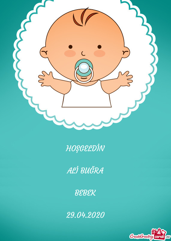 HOŞGELDİN
 
 ALİ BUĞRA
 
 BEBEK
 
 29