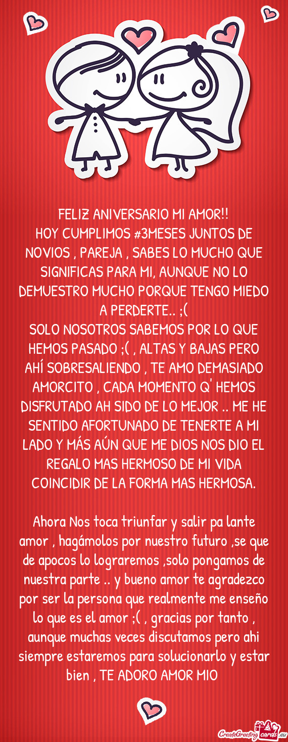 HOY CUMPLIMOS #3MESES JUNTOS DE NOVIOS , PAREJA , SABES LO MUCHO QUE SIGNIFICAS PARA MI, AUNQUE NO L