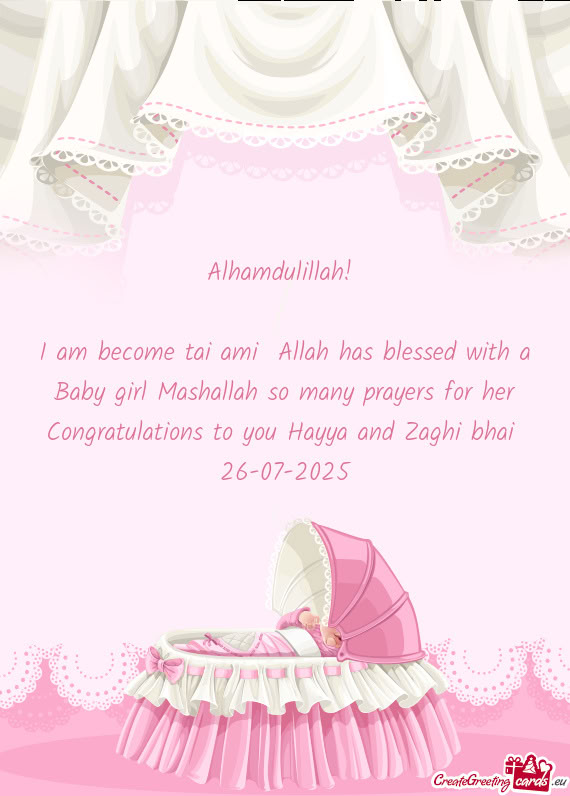 I am become tai ami Allah has blessed with a Baby girl Mashallah so many prayers for her