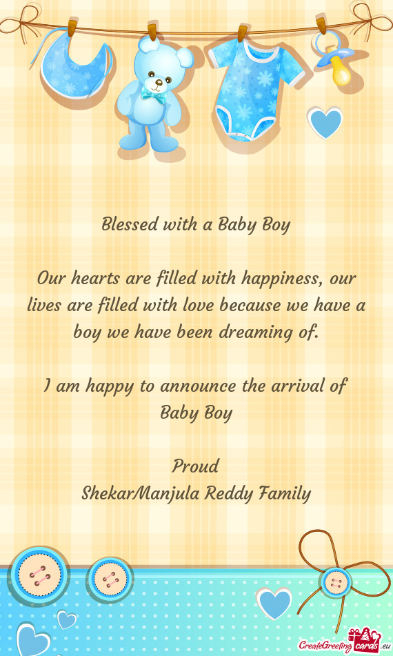 I am happy to announce the arrival of Baby Boy