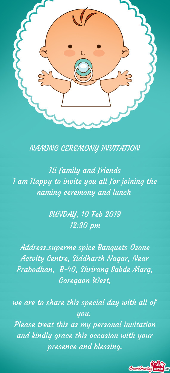 I am Happy to invite you all for joining the naming ceremony and lunch