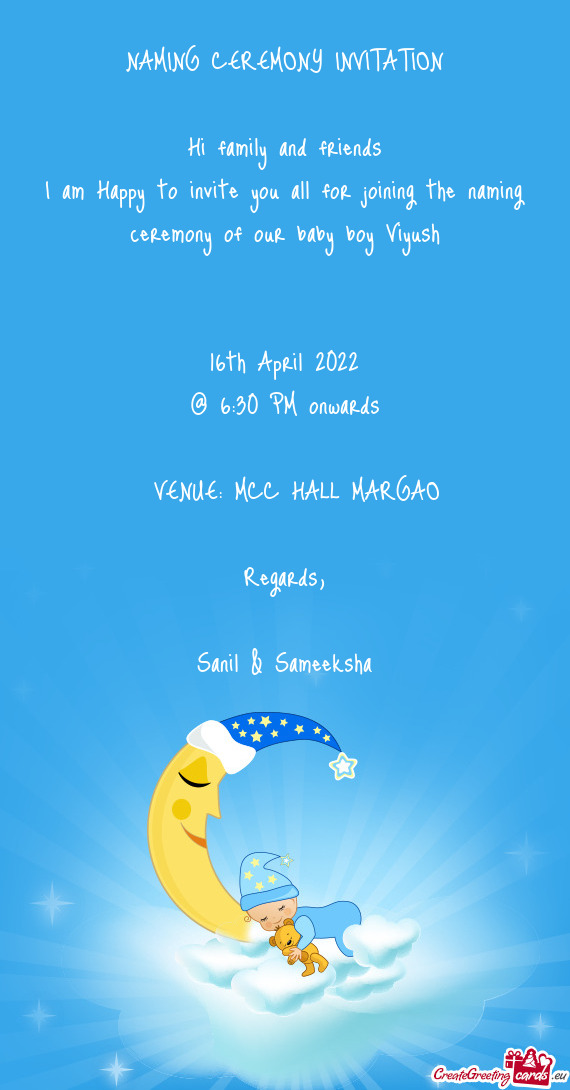 I am Happy to invite you all for joining the naming ceremony of our baby boy Viyush