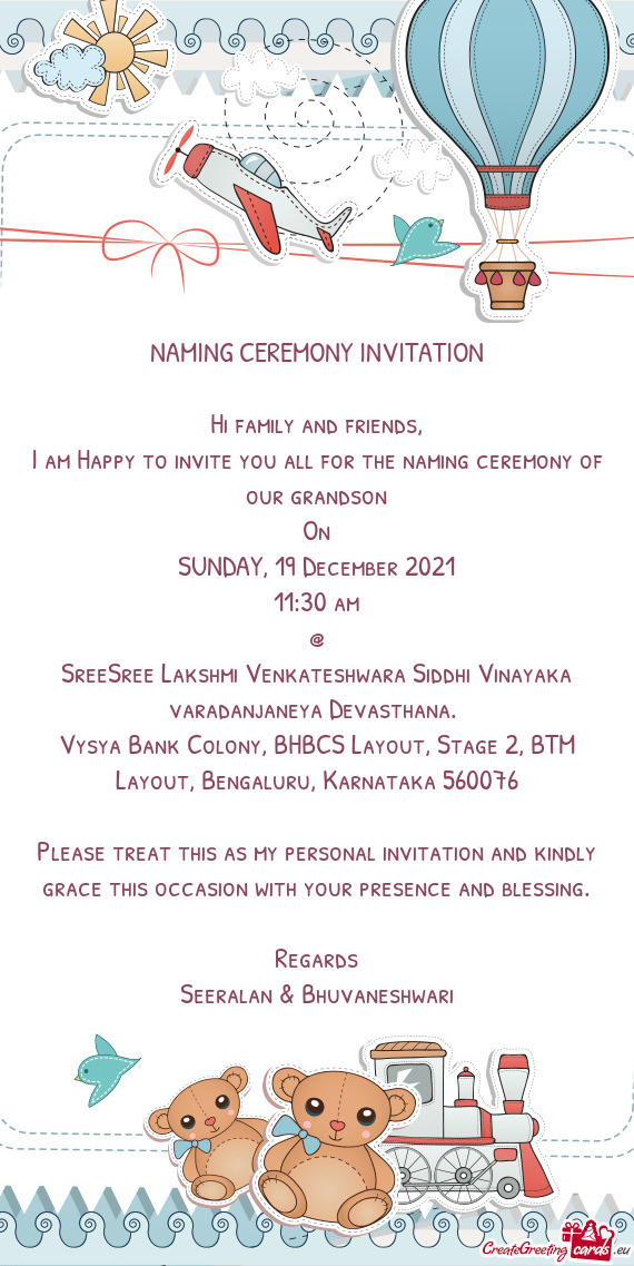 I am Happy to invite you all for the naming ceremony of our grandson
 On
 SUNDAY