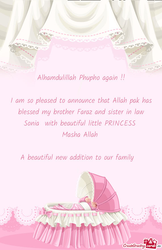 I am so pleased to announce that Allah pak has blessed my brother Faraz and sister in law Sonia wit
