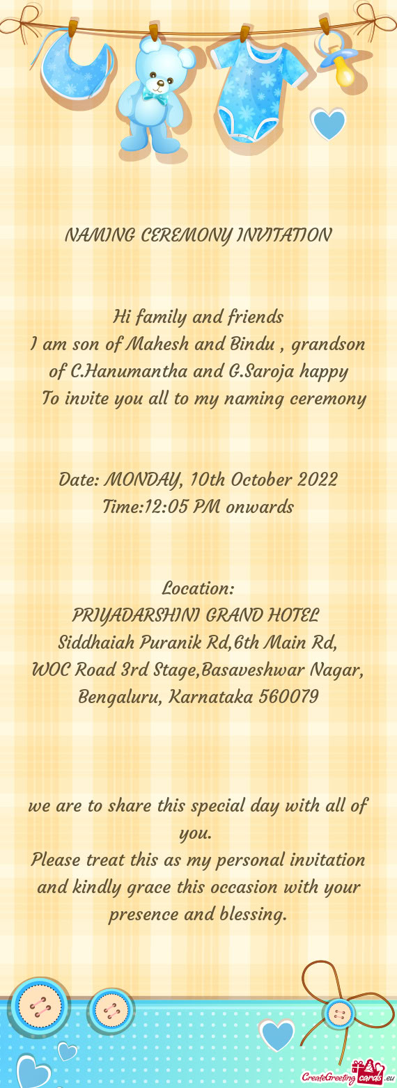 I am son of Mahesh and Bindu , grandson of C.Hanumantha and G.Saroja happy