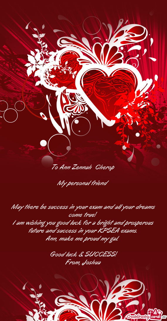 I am wishing you good luck for a bright and prosperous future and success in your KPSEA exams