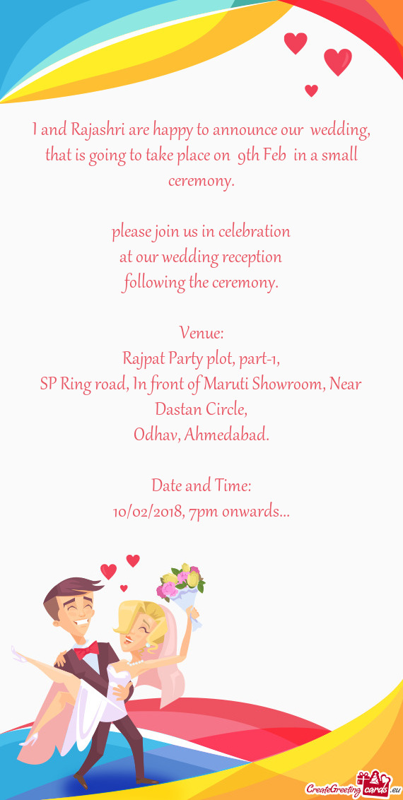 I and Rajashri are happy to announce our wedding, that is going to take place on 9th Feb in a sma