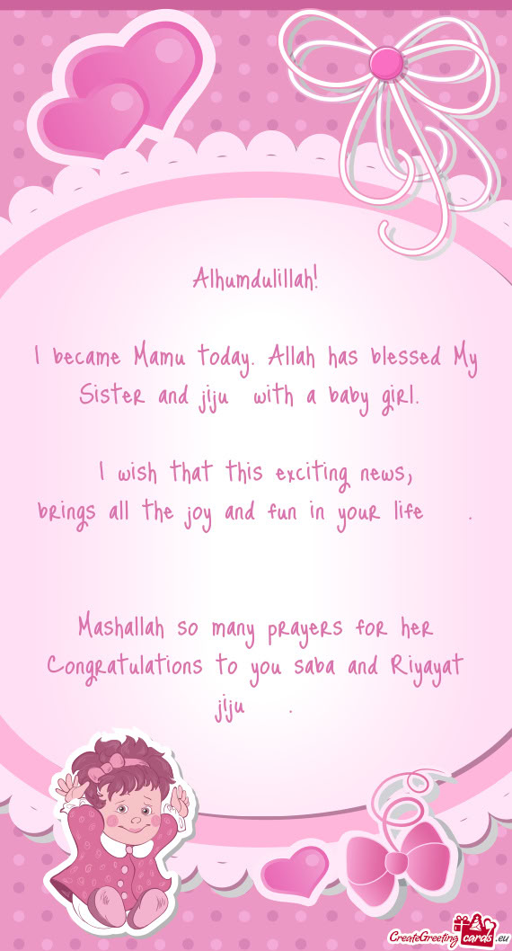I became Mamu today. Allah has blessed My Sister and jiju with a baby girl