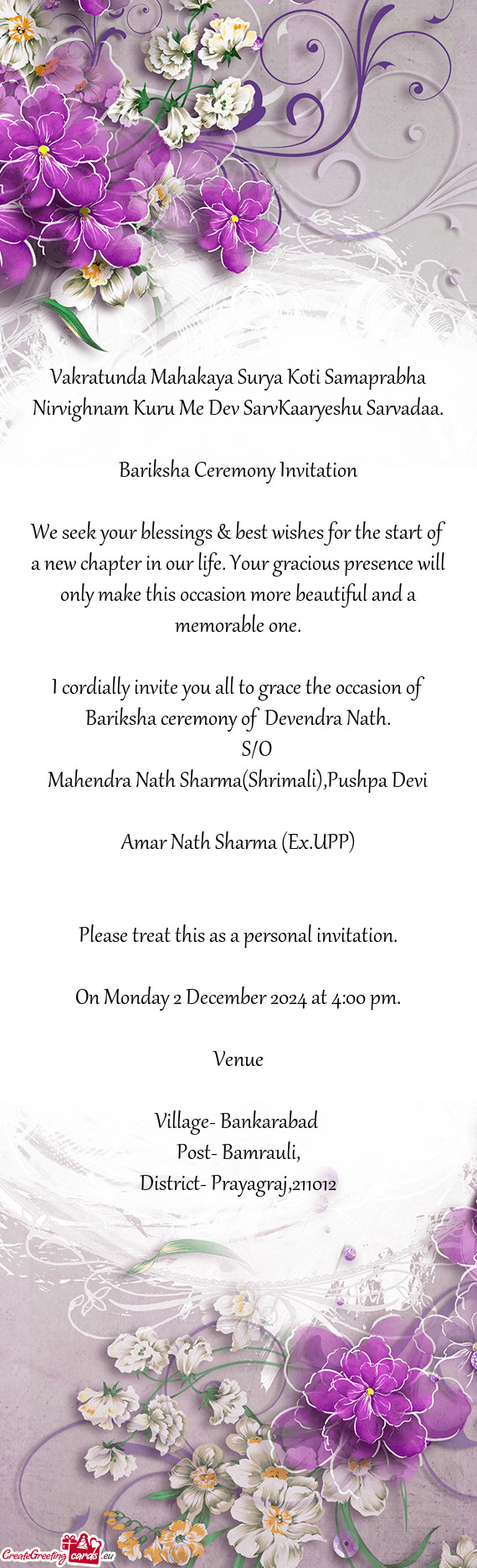 I cordially invite you all to grace the occasion of Bariksha ceremony of Devendra Nath