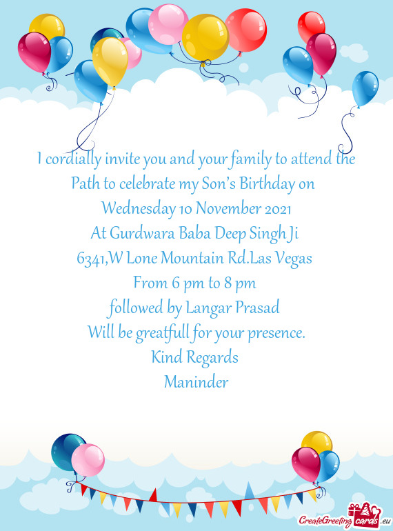 I cordially invite you and your family to attend the Path to celebrate my Son’s Birthday on