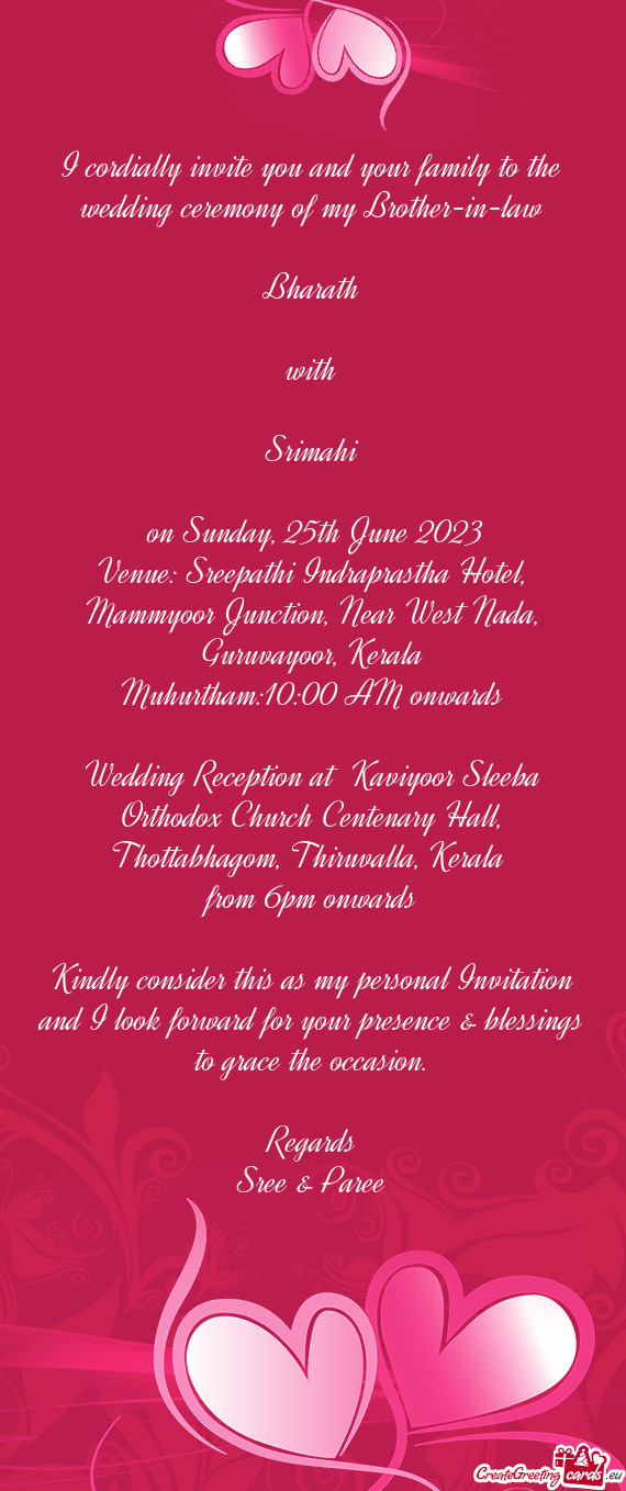 I cordially invite you and your family to the wedding ceremony of my Brother-in-law