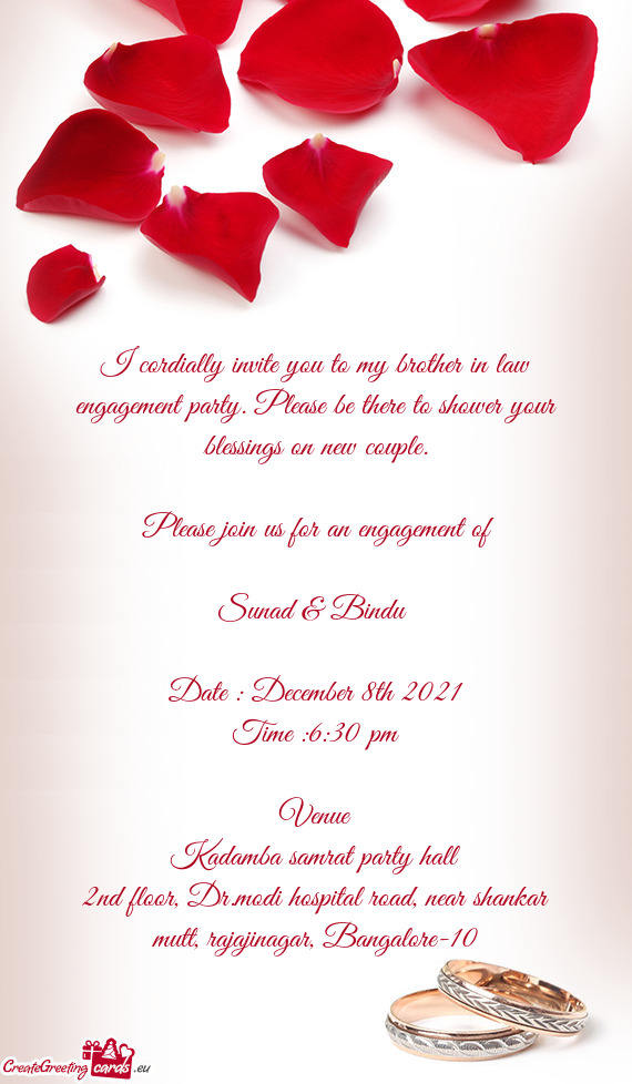 I cordially invite you to my brother in law engagement party. Please be there to shower your blessin