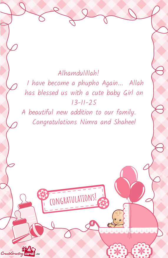 I have become a phupho Again... Allah has blessed us with a cute baby Girl on