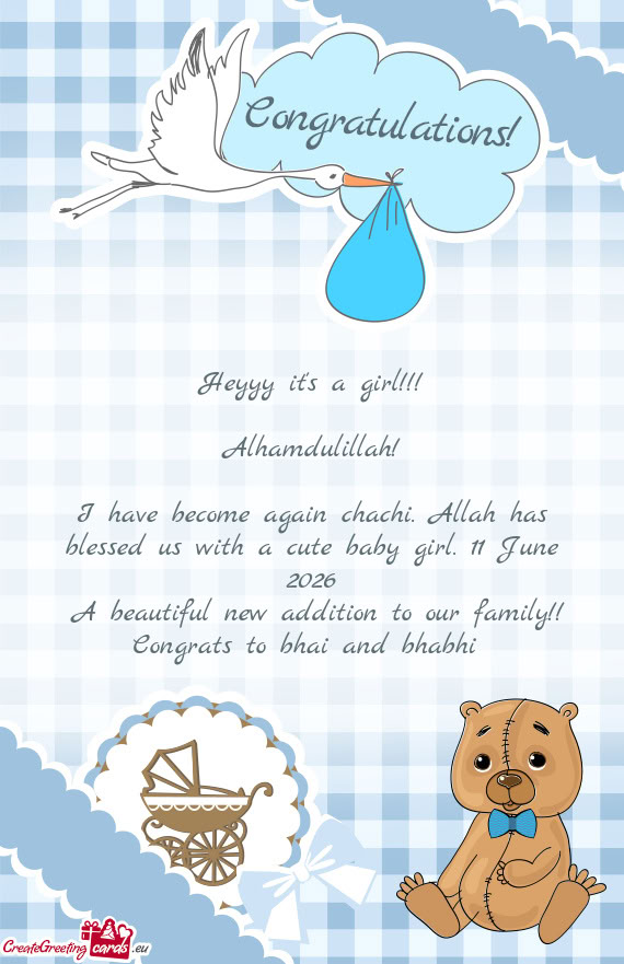 I have become again chachi. Allah has blessed us with a cute baby girl. 11 June 2026