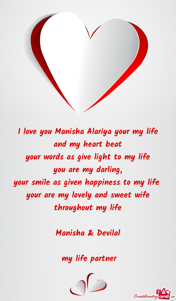 I love you Manisha Alariya your my life and my heart beat